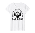 Only You Can Prevent Dad Bods T-Shirt - Aesthetic Graphic for Adults - T-Shirt, Sweatshirt, Hoodie