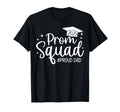 Prom Squad 2025 Proud Dad Graduate T-Shirt - Casual Everyday Wear Unisex - T-Shirt, Sweatshirt, Hoodie