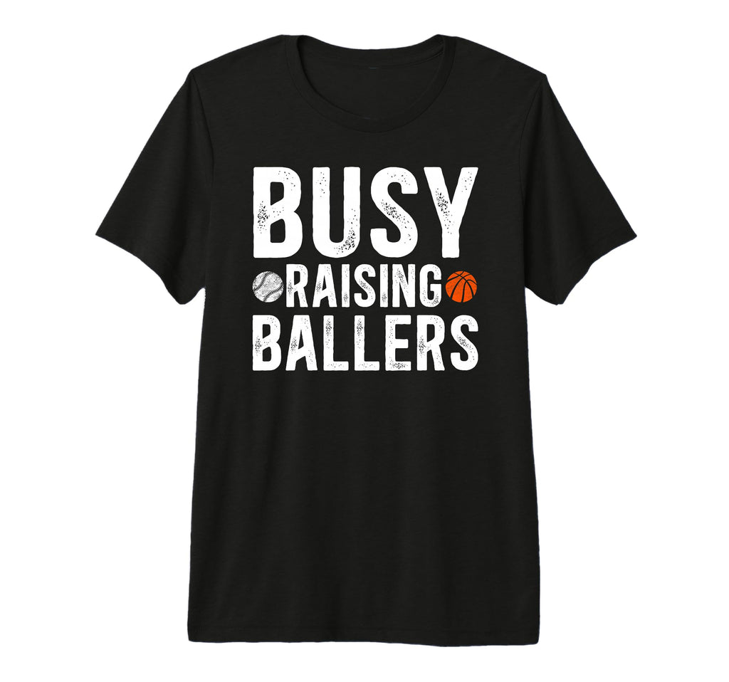 Mens Busy Raising Ballers Basketball T-Shirt - Unique Graphic for Adults - T-Shirt, Sweatshirt, Hoodie