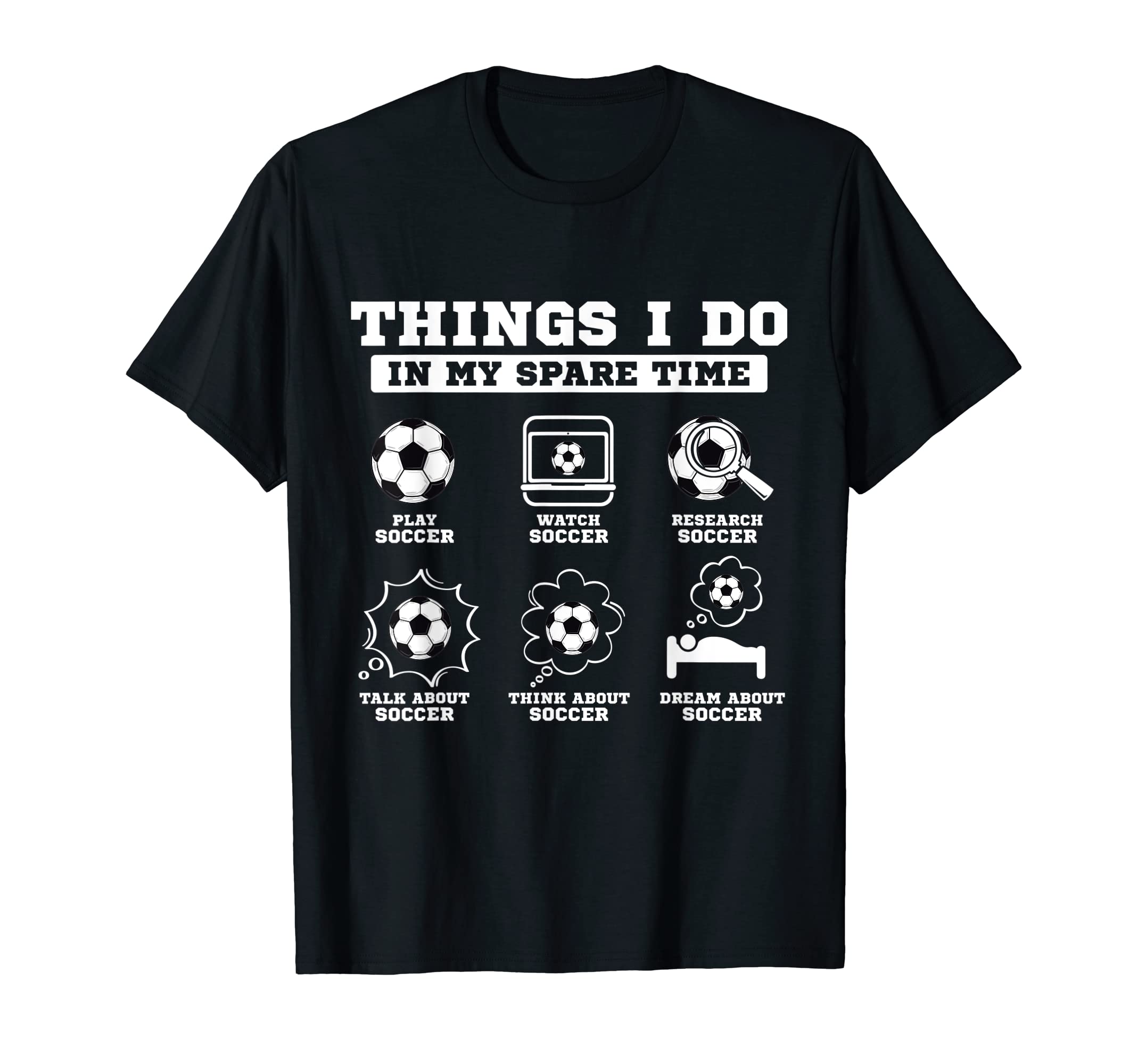 Things I Do My Spare Time Funny T-Shirt - Casual Everyday Wear Unisex - T-Shirt, Sweatshirt, Hoodie