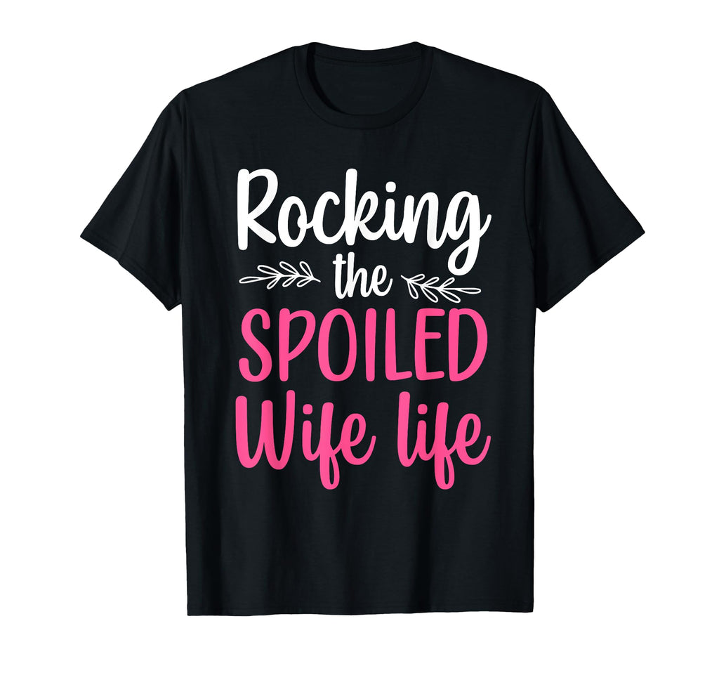 Funny Spoiled Wife Art Husband T-Shirt - Custom Art Print Men Women - T-Shirt, Sweatshirt, Hoodie