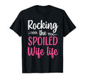 Funny Spoiled Wife Art Husband T-Shirt - Custom Art Print Men Women - T-Shirt, Sweatshirt, Hoodie