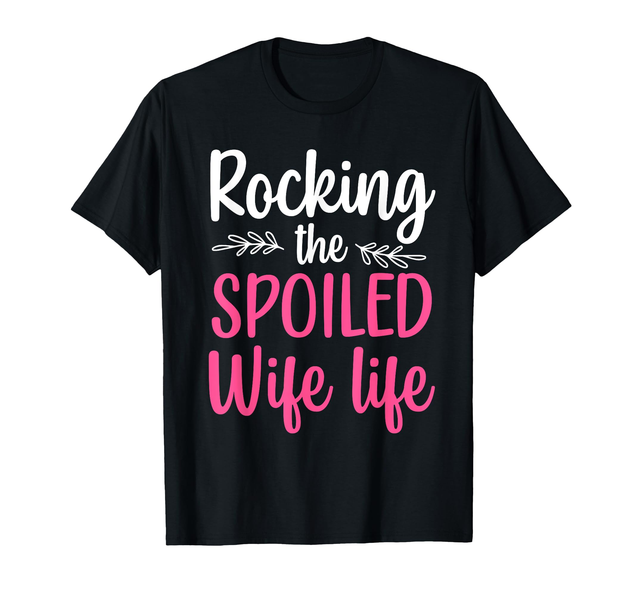 Funny Spoiled Wife Art Husband T-Shirt - Custom Art Print Men Women - T-Shirt, Sweatshirt, Hoodie