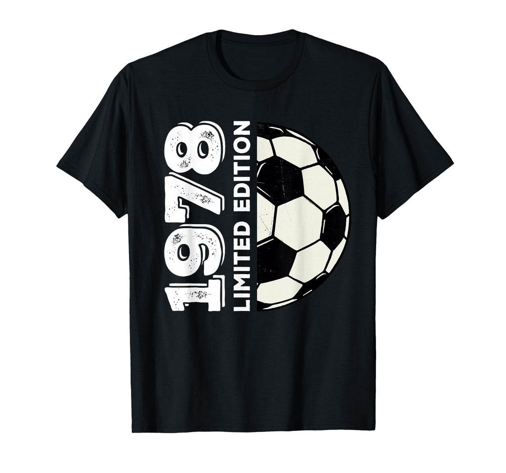 1978 47Th Birthday Soccer Lovers T-Shirt - Streetwear Style for Adults - T-Shirt, Sweatshirt, Hoodie