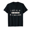 I Keep All My Jokes Dad Base Funny T-Shirt - Streetwear Style Men Women - T-Shirt, Sweatshirt, Hoodie