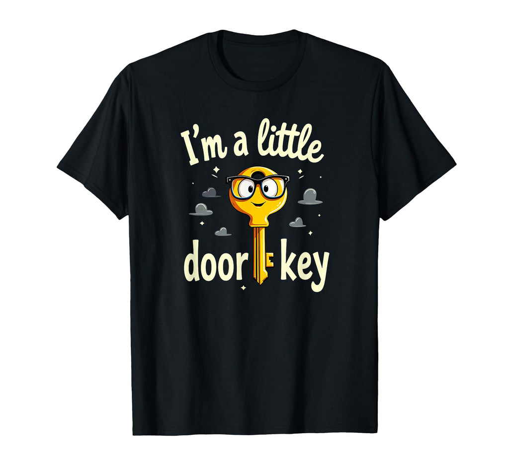Dad Jokes Im Little Door Key T-Shirt - Fun Novelty Design Unisex - T-Shirt, Sweatshirt, Hoodie