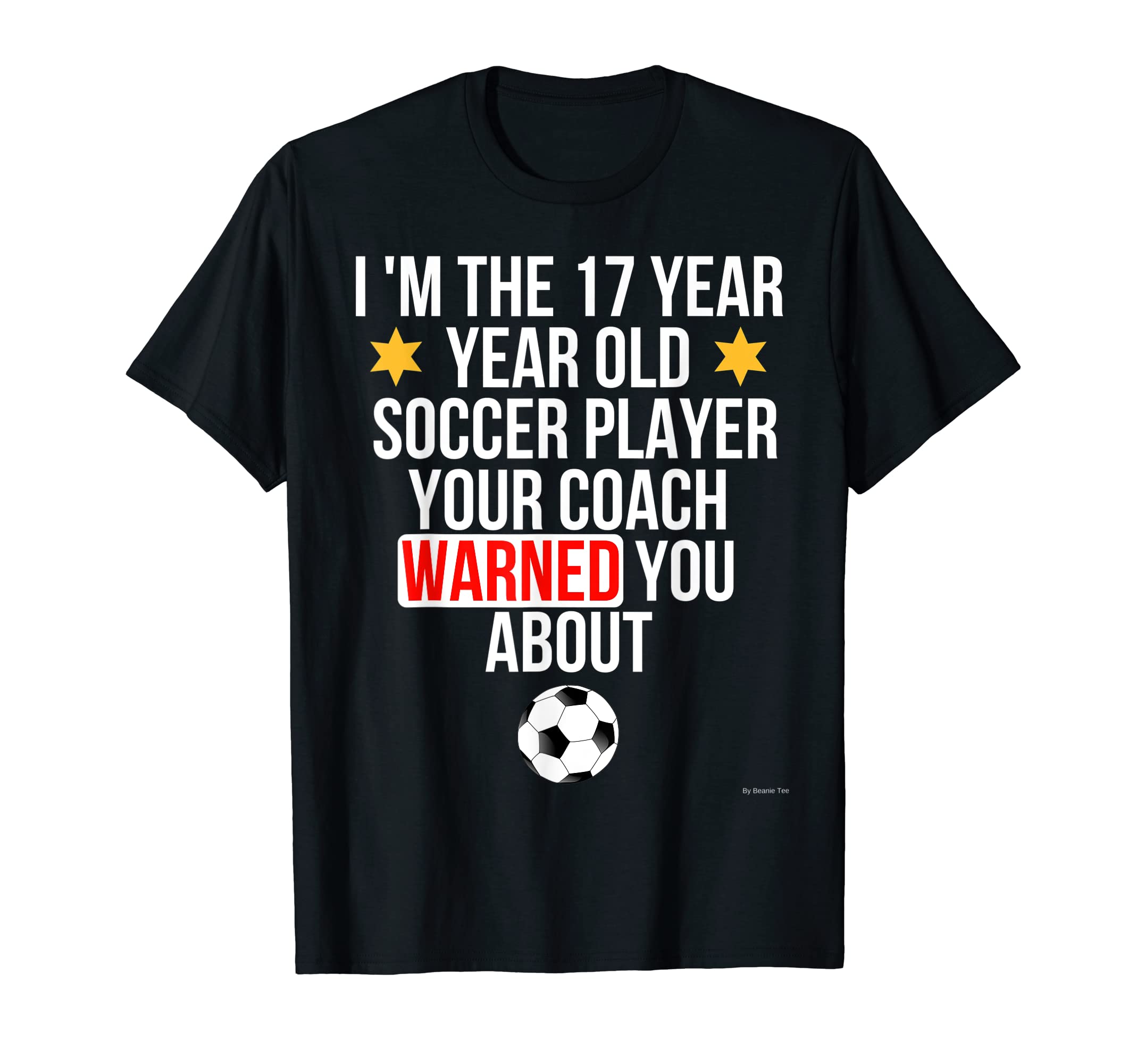 Soccer 17Th Birthday 17 Year Old T-Shirt - Novelty Apparel for Adults - T-Shirt, Sweatshirt, Hoodie