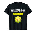 Mens Softball Dad Like Baseball But T-Shirt - Graphic Print Men Women - T-Shirt, Sweatshirt, Hoodie