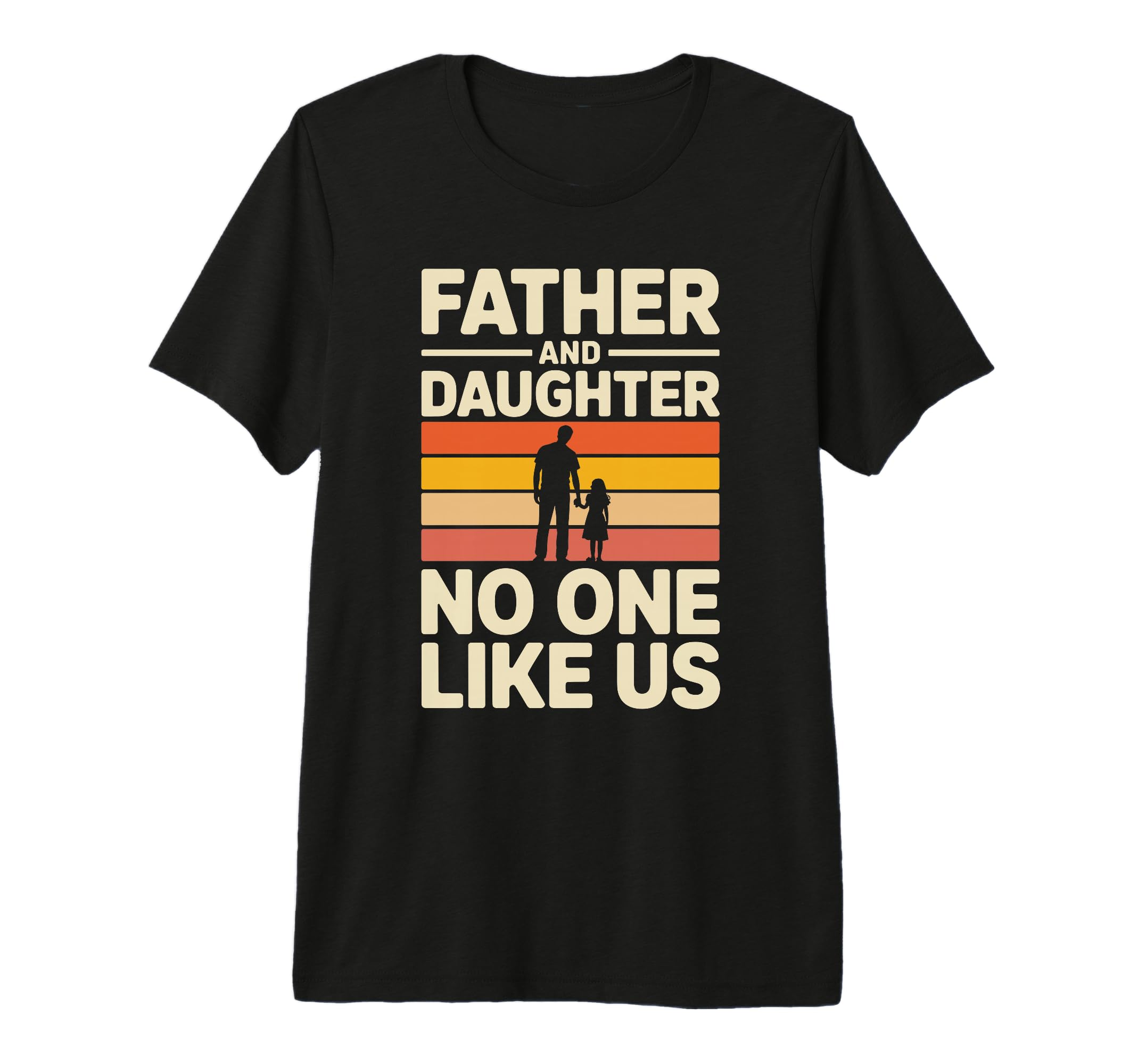 Father And Daughter No One Like Us T-Shirt - Trendy Graphic for Adults - T-Shirt, Sweatshirt, Hoodie