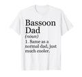 Bassoon Dad Definition Funny T-Shirt - Casual Everyday Wear for Adults - T-Shirt, Sweatshirt, Hoodie
