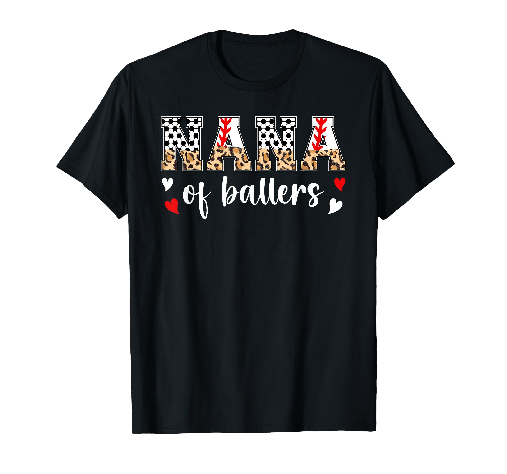 Nana Ballers Baseball Soccer Nana Grandma T-Shirt - Graphic Print Men Women - T-Shirt, Sweatshirt, Hoodie