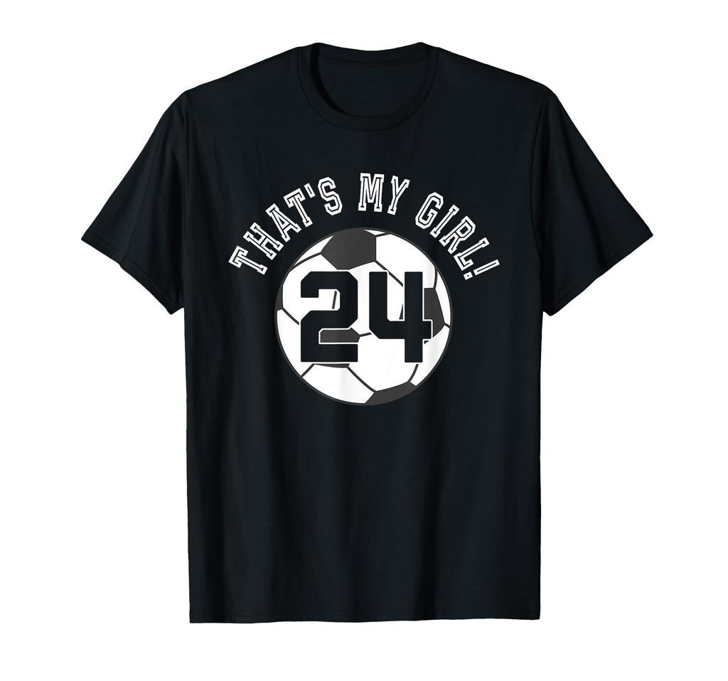 Thats My 24 Soccer Ball Player Mom Or T-Shirt - Aesthetic Graphic Unisex - T-Shirt, Sweatshirt, Hoodie