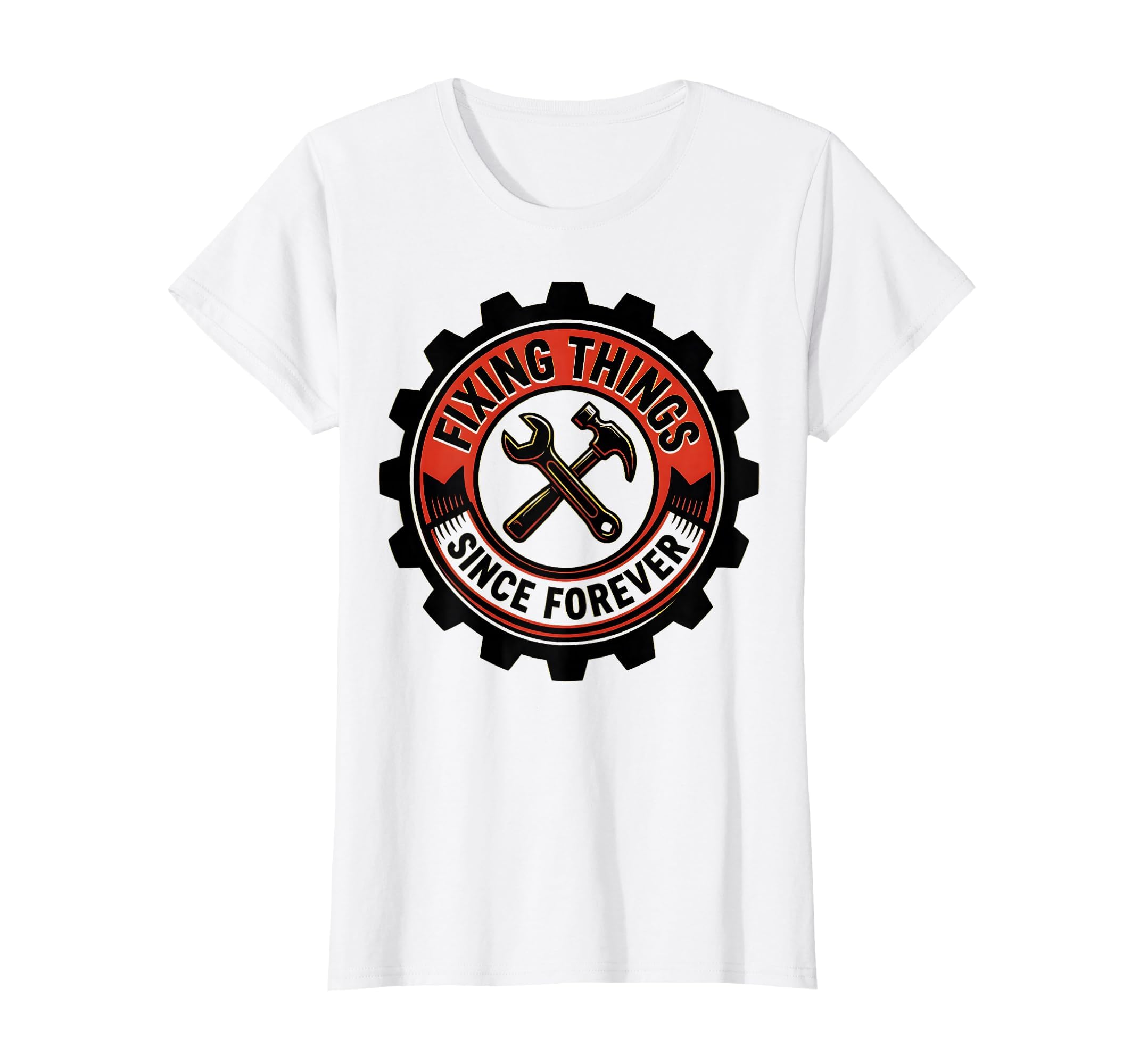Fixing Things Since Forever Fathers Day T-Shirt - Novelty Apparel Men Women - T-Shirt, Sweatshirt, Hoodie