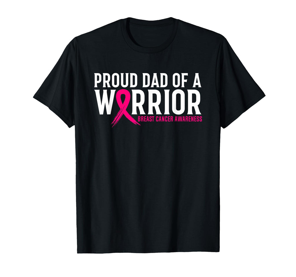 Proud Dad Warrior Daughter Breast T-Shirt - Unique Graphic for Adults - T-Shirt, Sweatshirt, Hoodie