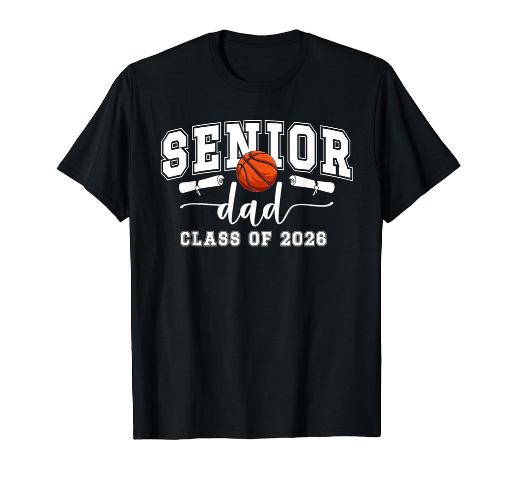 Basketball Senior Dad Class 2026 T-Shirt - Trendy Graphic for Adults - T-Shirt, Sweatshirt, Hoodie