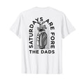 Saturdays Are Dads Golf Clubs Fore Back T-Shirt - Streetwear Style Unisex - T-Shirt, Sweatshirt, Hoodie