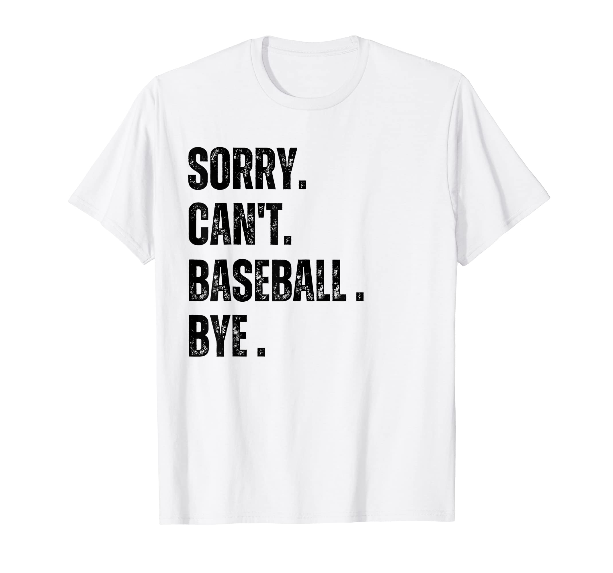 Sorry Cant Baseball Bye Baseball Mom T-Shirt - Streetwear Style Men Women - T-Shirt, Sweatshirt, Hoodie