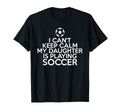 I Cant Keep Calm My Daughter Is Playing T-Shirt - Minimalist Print Unisex - T-Shirt, Sweatshirt, Hoodie