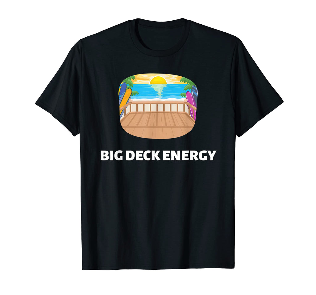Mens Big Deck Energy Funny Mens Dad T-Shirt - Trendy Graphic for Adults - T-Shirt, Sweatshirt, Hoodie