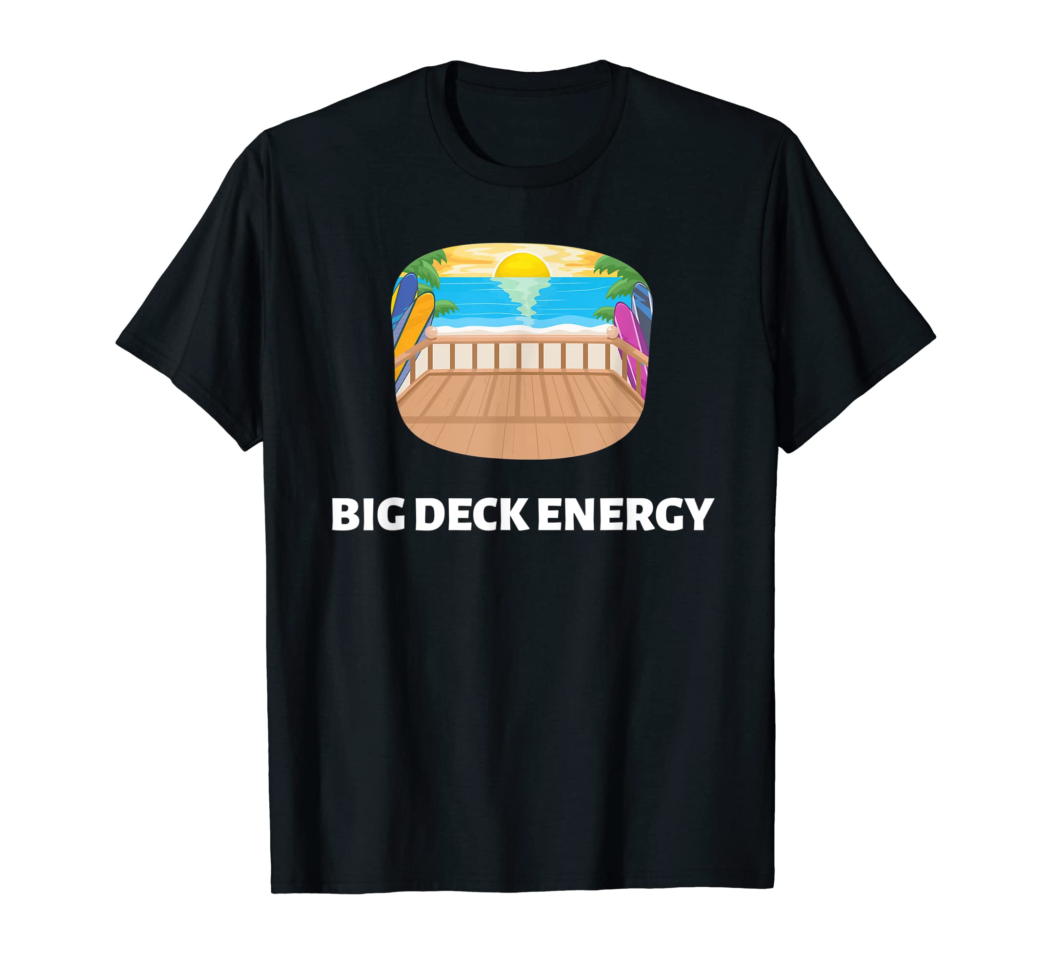 Mens Big Deck Energy Funny Mens Dad T-Shirt - Trendy Graphic for Adults - T-Shirt, Sweatshirt, Hoodie