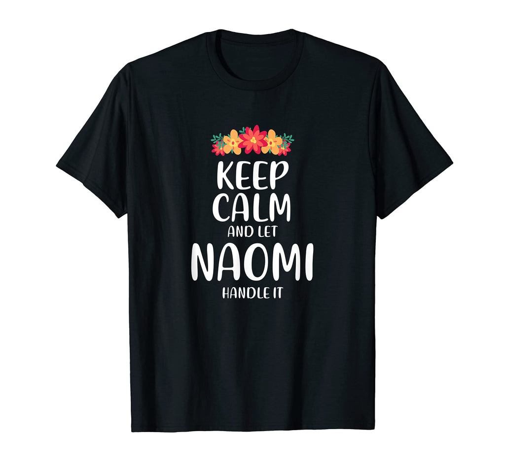 Naomi Keep Calm Personalized Name T-Shirt - Fun Novelty Design for Adults - T-Shirt, Sweatshirt, Hoodie
