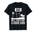 Well Thats Not Good Sign Funny T-Shirt - Aesthetic Graphic for Adults - T-Shirt, Sweatshirt, Hoodie