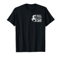 I Yell Because I Care Soccer Parent T-Shirt - Trendy Graphic for Adults - T-Shirt, Sweatshirt, Hoodie