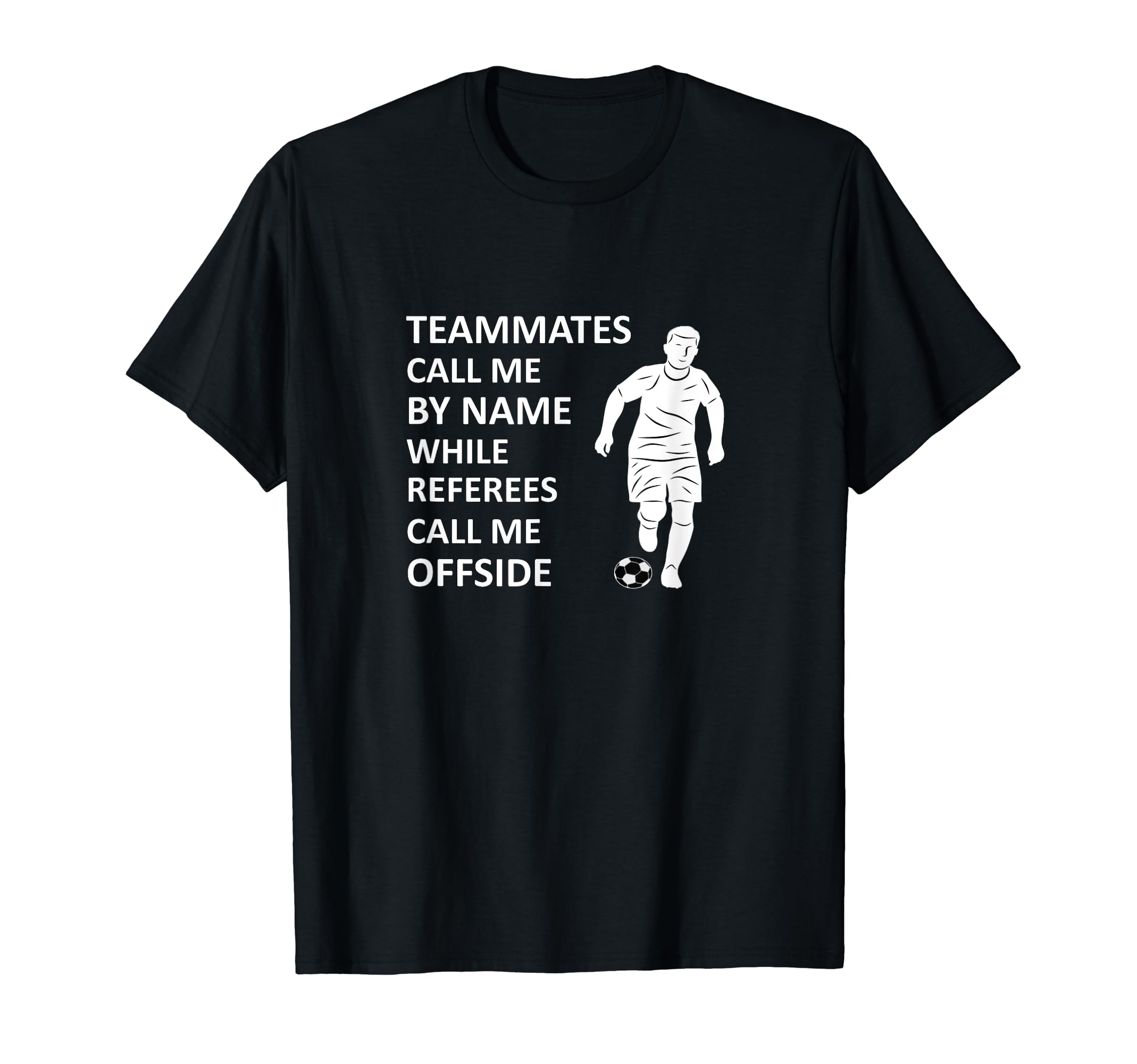 Offside Rule Soccer Teammates Call T-Shirt - Fun Novelty Design for Adults - T-Shirt, Sweatshirt, Hoodie