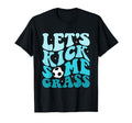 Funny Soccer Mom Fan Lets Kick Some T-Shirt - Novelty Apparel for Adults - T-Shirt, Sweatshirt, Hoodie