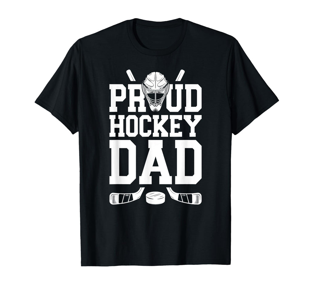 Proud Hockey Dad Hockey Player Hockey T-Shirt - Streetwear Style Men Women - T-Shirt, Sweatshirt, Hoodie