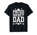 Proud Hockey Dad Hockey Player Hockey T-Shirt - Streetwear Style Men Women - T-Shirt, Sweatshirt, Hoodie