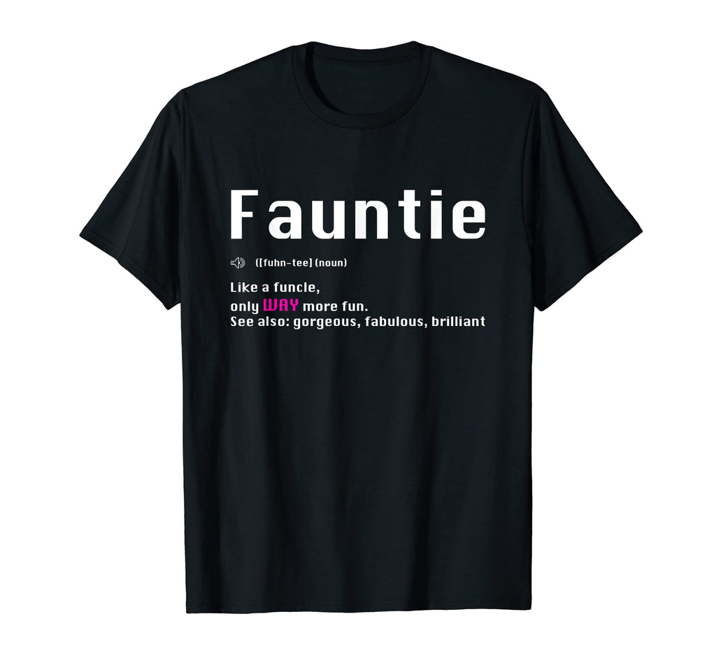 Fauntie Definition Auntie Funny Aunt T-Shirt - Novelty Apparel for Adults - T-Shirt, Sweatshirt, Hoodie