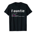 Fauntie Definition Auntie Funny Aunt T-Shirt - Novelty Apparel for Adults - T-Shirt, Sweatshirt, Hoodie