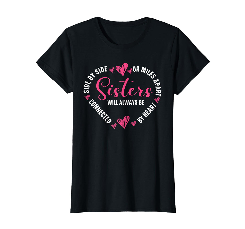 Sisters Will Always Be Connected T-Shirt - Novelty Apparel for Adults - T-Shirt, Sweatshirt, Hoodie