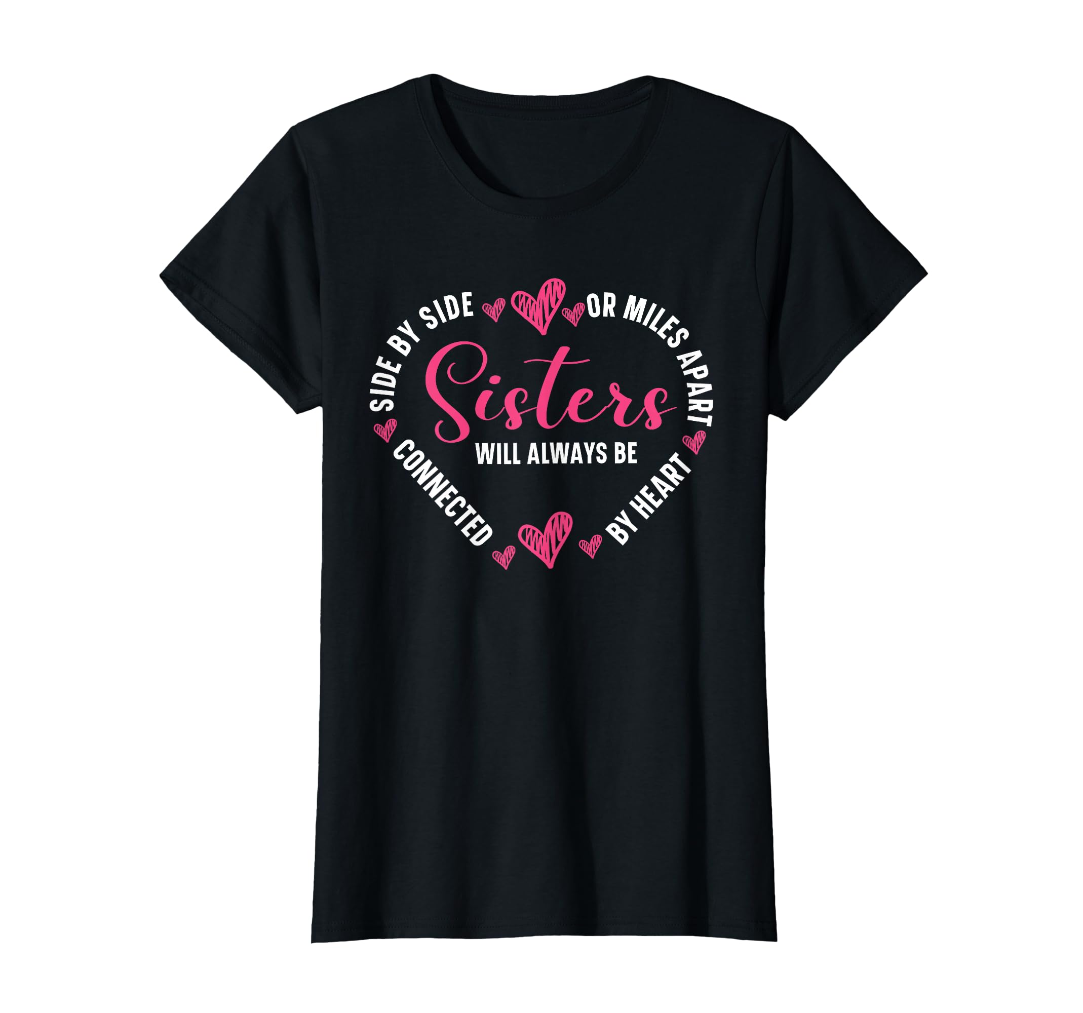 Sisters Will Always Be Connected T-Shirt - Novelty Apparel for Adults - T-Shirt, Sweatshirt, Hoodie