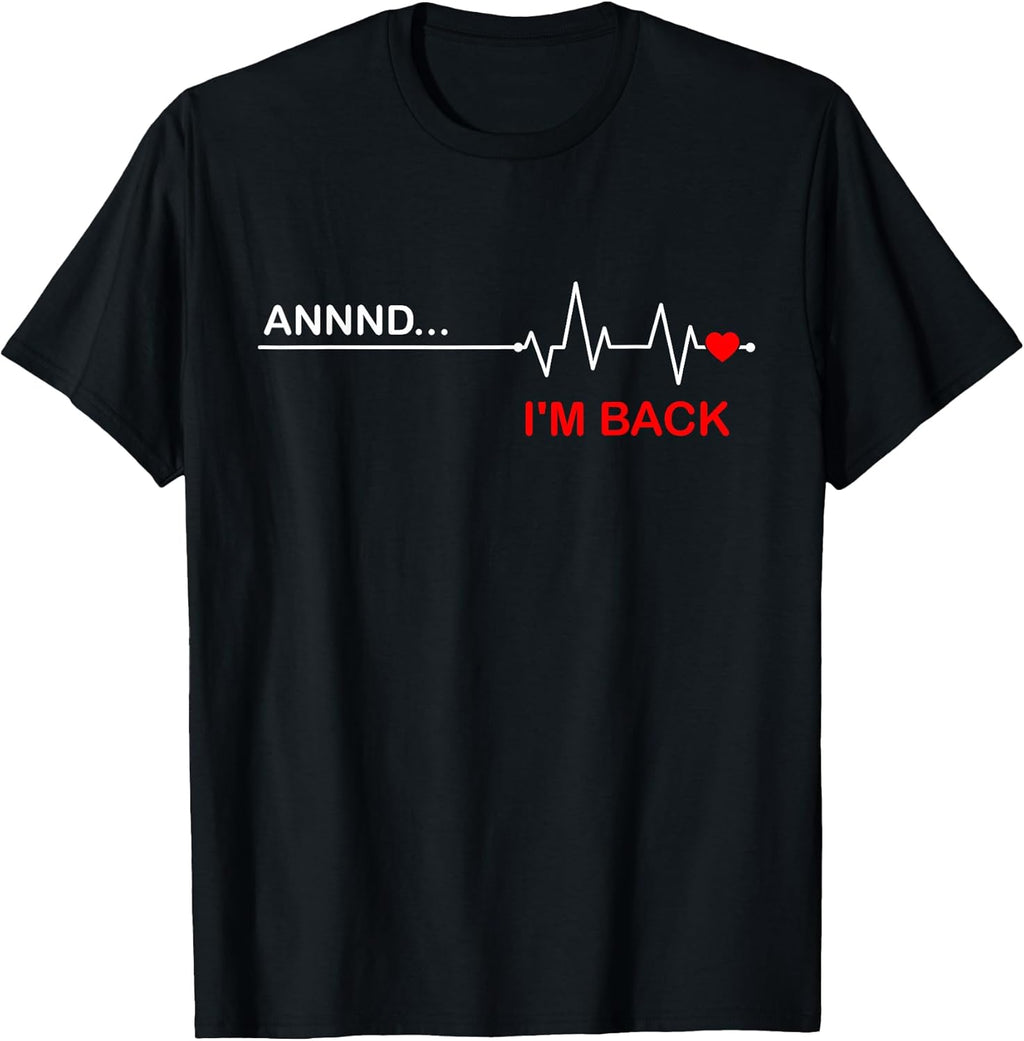 Annnd I'm Back Funny Abnormal Heart Rhythm - Adult & Kids T-Shirts, Sweatshirts & Hoodies apparel design preview 1