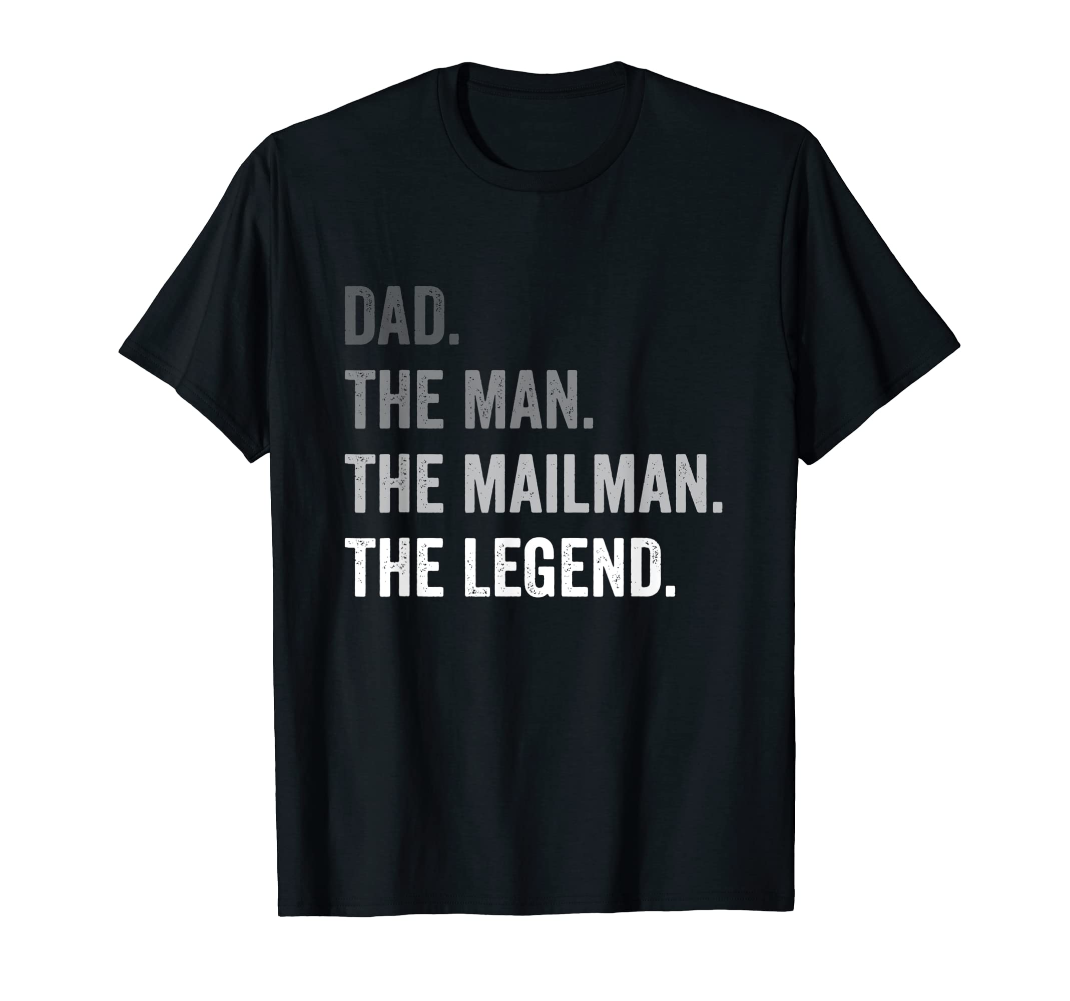 Mens Dad Mailman Legend T-Shirt - Unique Graphic Unisex - T-Shirt, Sweatshirt, Hoodie