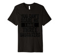 You Cant Scare Me I Have Three T-Shirt - Fun Novelty Design Men Women - T-Shirt, Sweatshirt, Hoodie