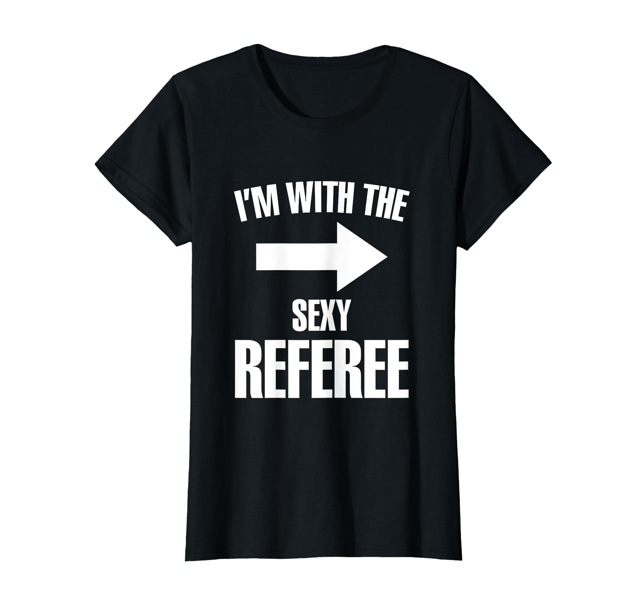 Im Sexy Referee Ref Soccer Player T-Shirt - Streetwear Style for Adults - T-Shirt, Sweatshirt, Hoodie