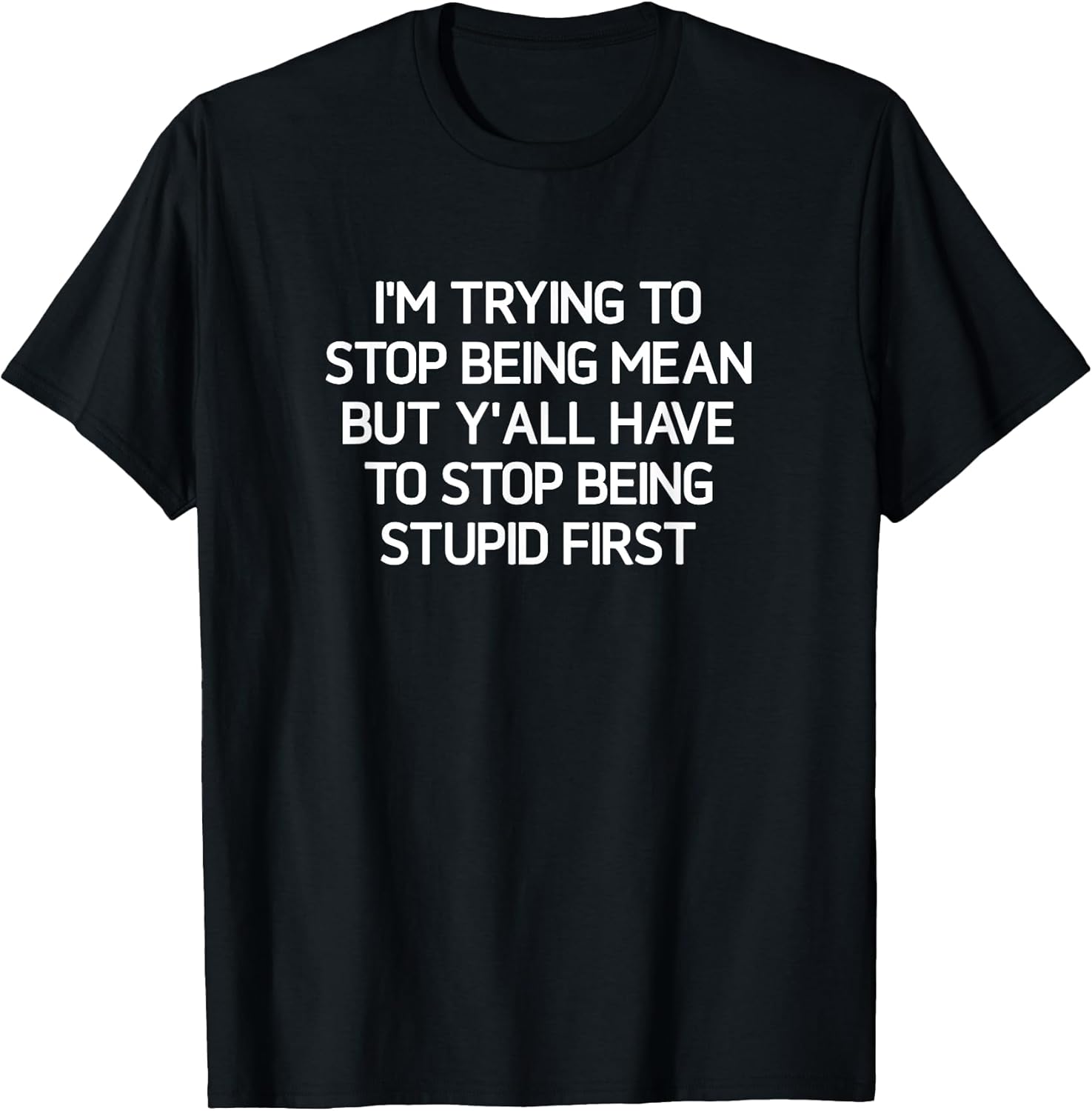 I'm trying to stop being mean, funny, jokes, - Adult & Kids T-Shirts, Sweatshirts & Hoodies apparel design preview 1