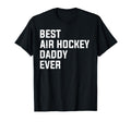 Best Air Hockey Daddy Ever Air Hockey T-Shirt - Trendy Graphic Men Women - T-Shirt, Sweatshirt, Hoodie