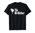 Birdfather Funny Birds Dad Lover T-Shirt - Trendy Graphic Unisex - T-Shirt, Sweatshirt, Hoodie