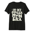 My Soccer Mom Era Funny Football Mama T-Shirt - Streetwear Style Unisex - T-Shirt, Sweatshirt, Hoodie