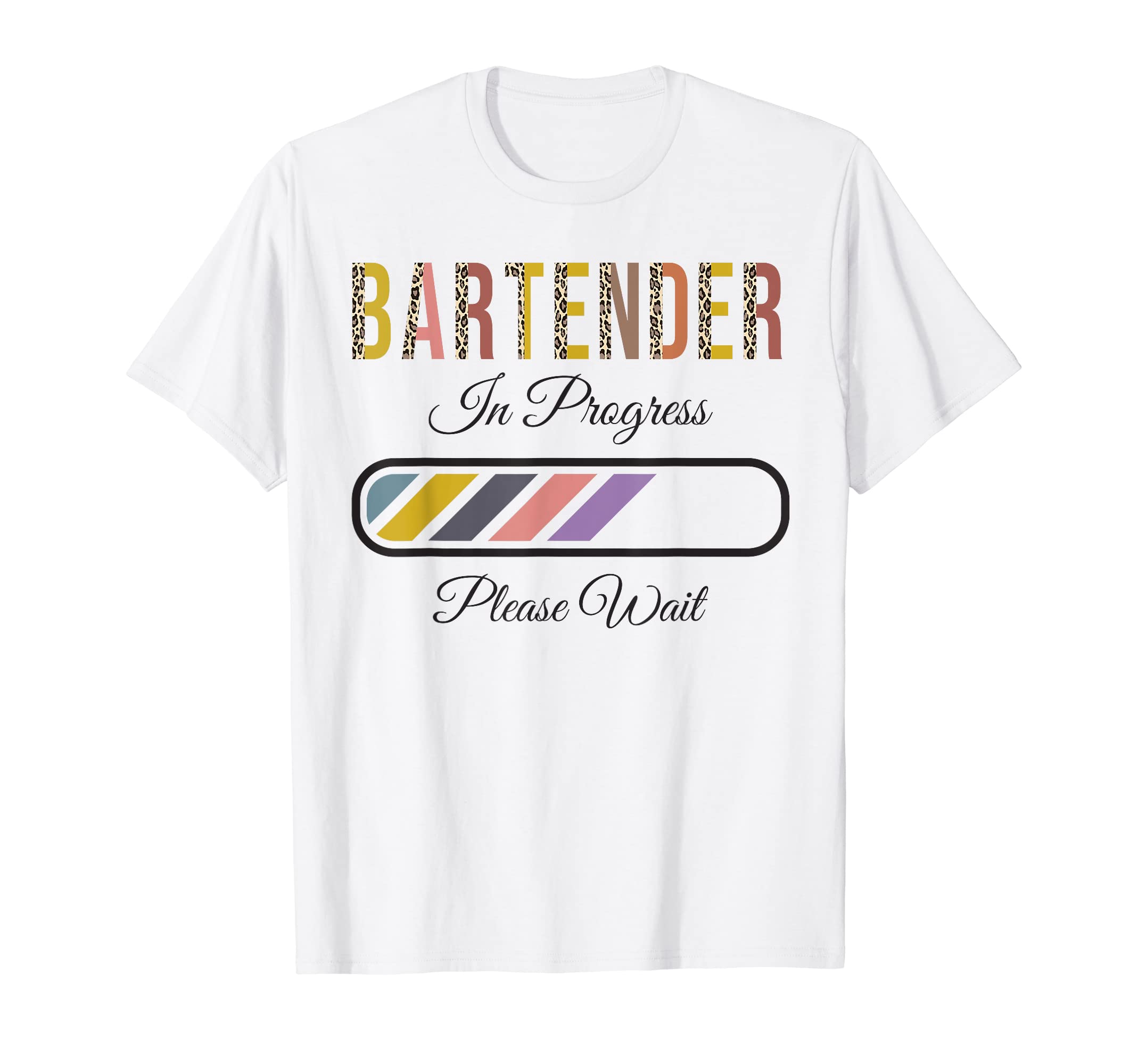Bartender Progress Please Wait T-Shirt - Casual Everyday Wear Men Women - T-Shirt, Sweatshirt, Hoodie