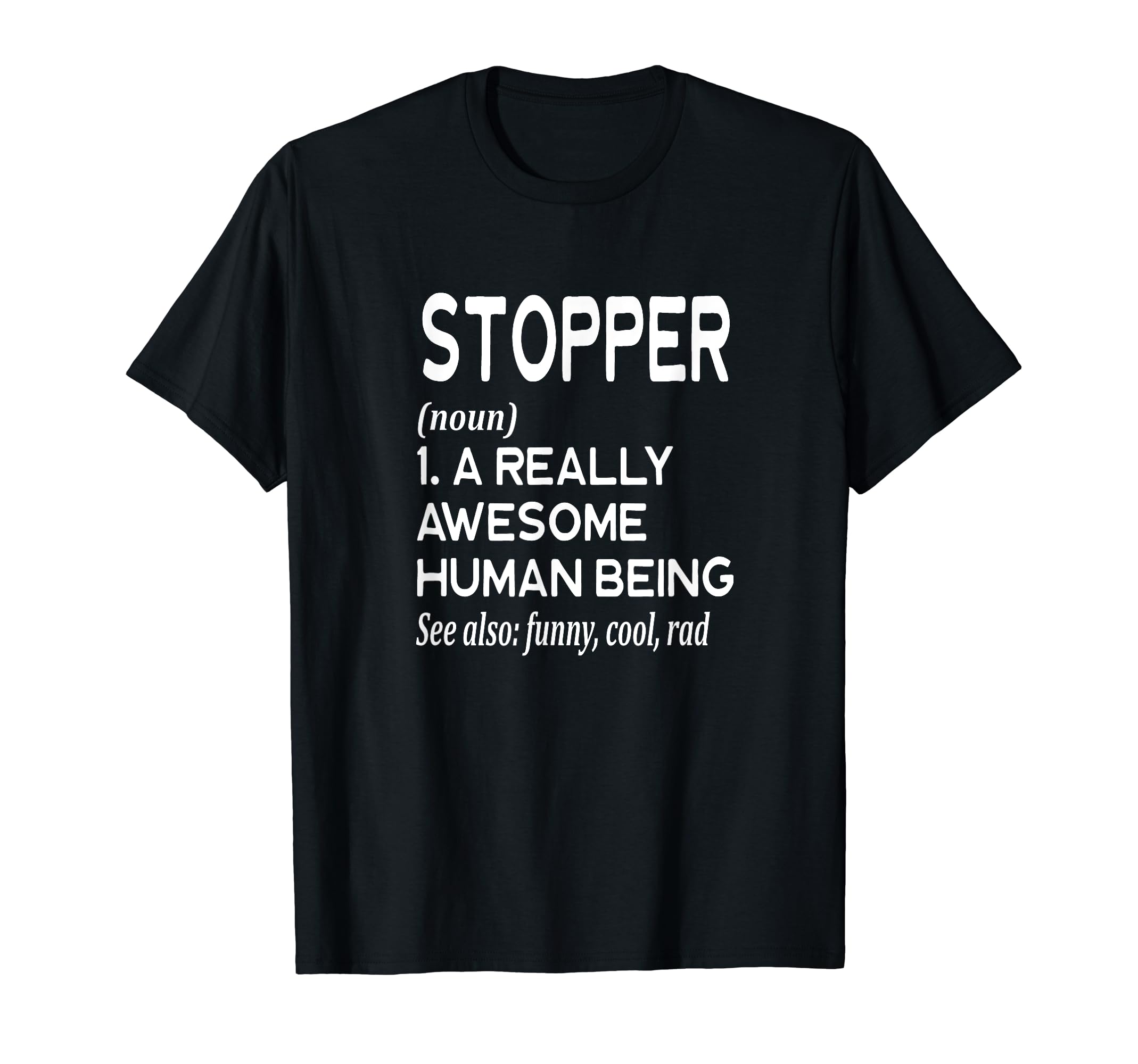 Soccer Player Definition Funny Stopper T-Shirt - Unique Graphic Men Women - T-Shirt, Sweatshirt, Hoodie