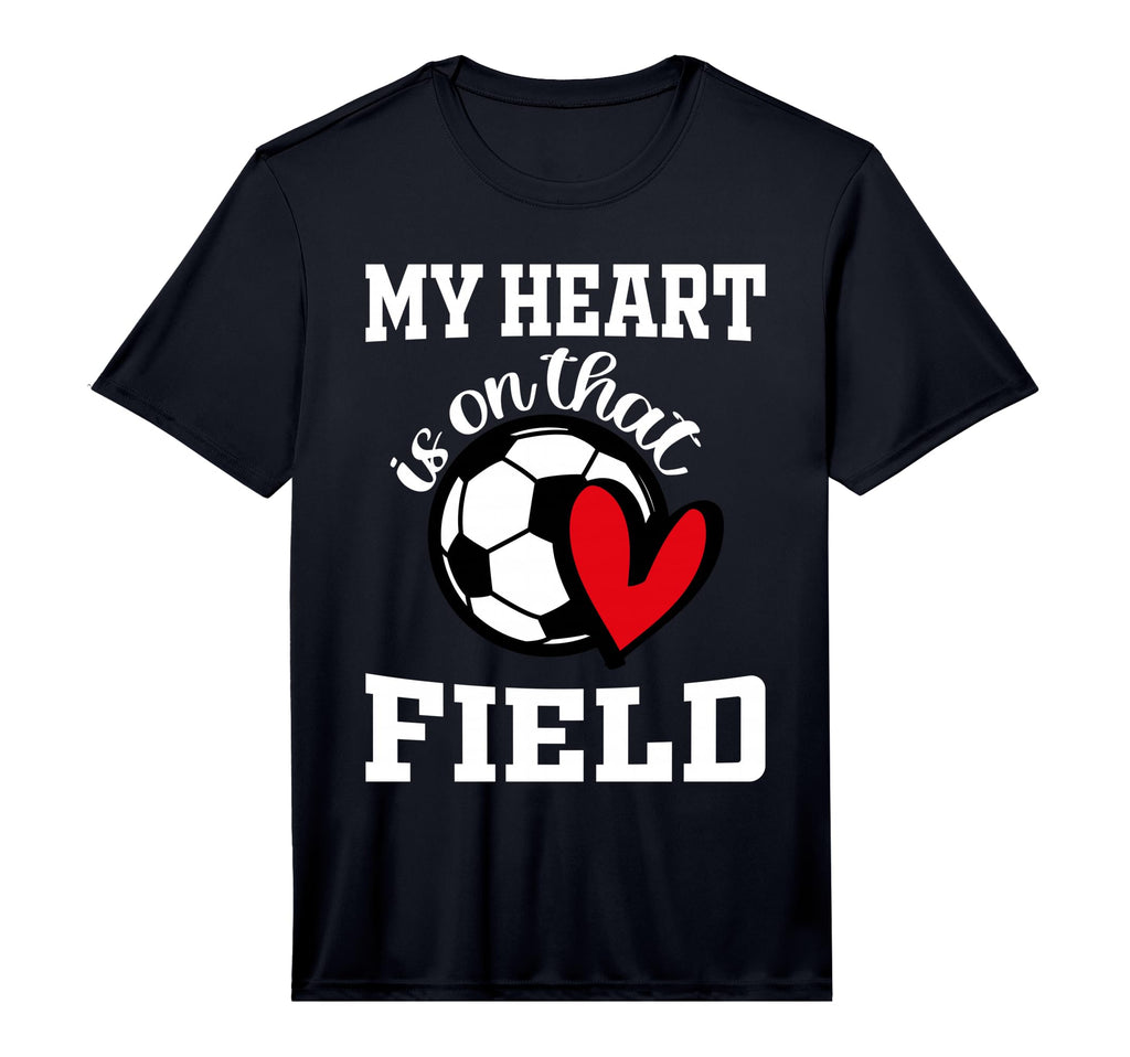 My Heart Is That Field Soccer T-Shirt - Casual Everyday Wear for Adults - T-Shirt, Sweatshirt, Hoodie