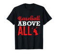 Baseball Above All Baseball Player T-Shirt - Aesthetic Graphic Men Women - T-Shirt, Sweatshirt, Hoodie