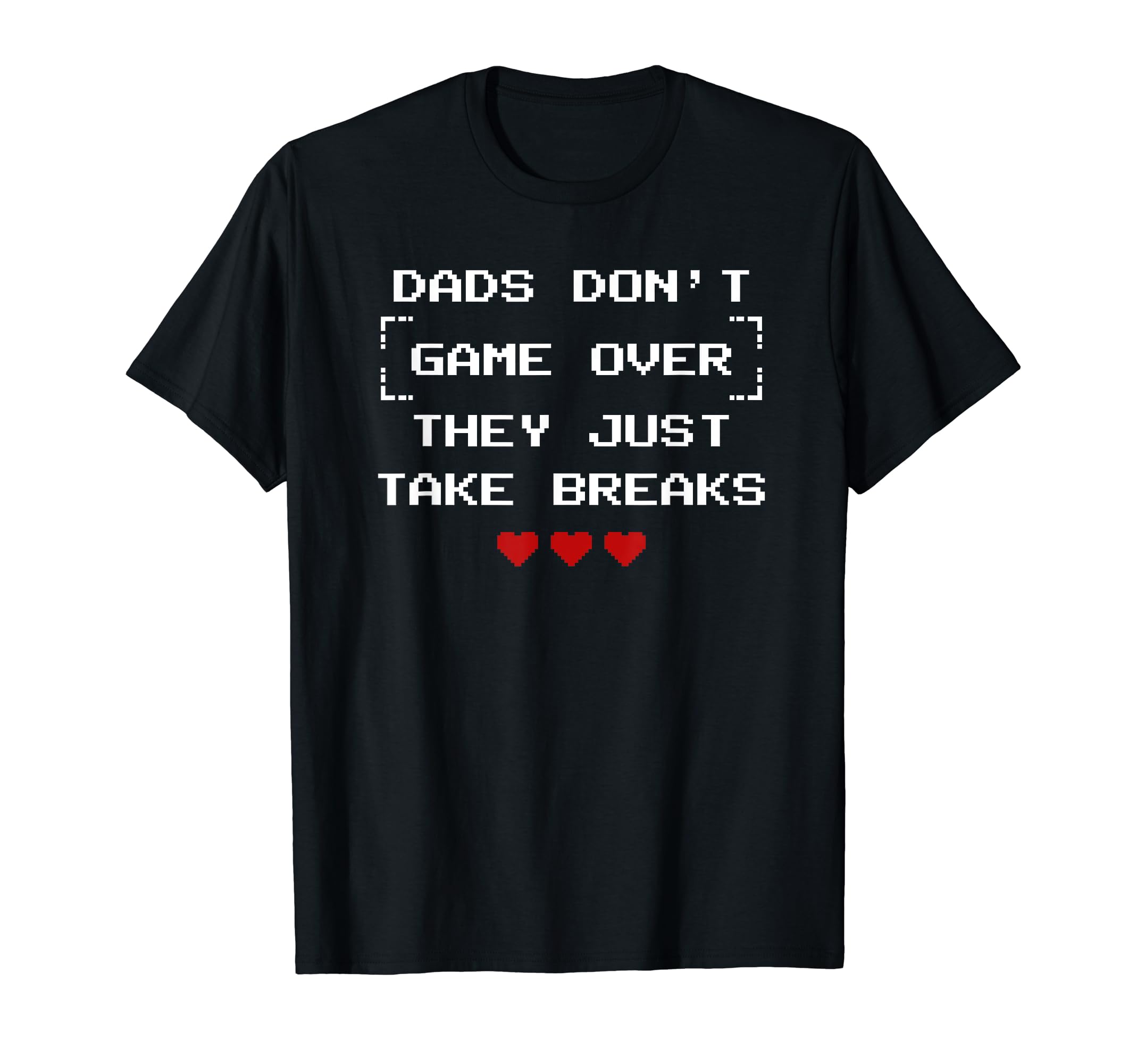 Dads Dont Over They Just Take Breaks T-Shirt - Minimalist Print Men Women - T-Shirt, Sweatshirt, Hoodie