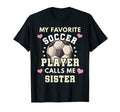 My Favorite Soccer Player Calls Me T-Shirt - Minimalist Print Unisex - T-Shirt, Sweatshirt, Hoodie