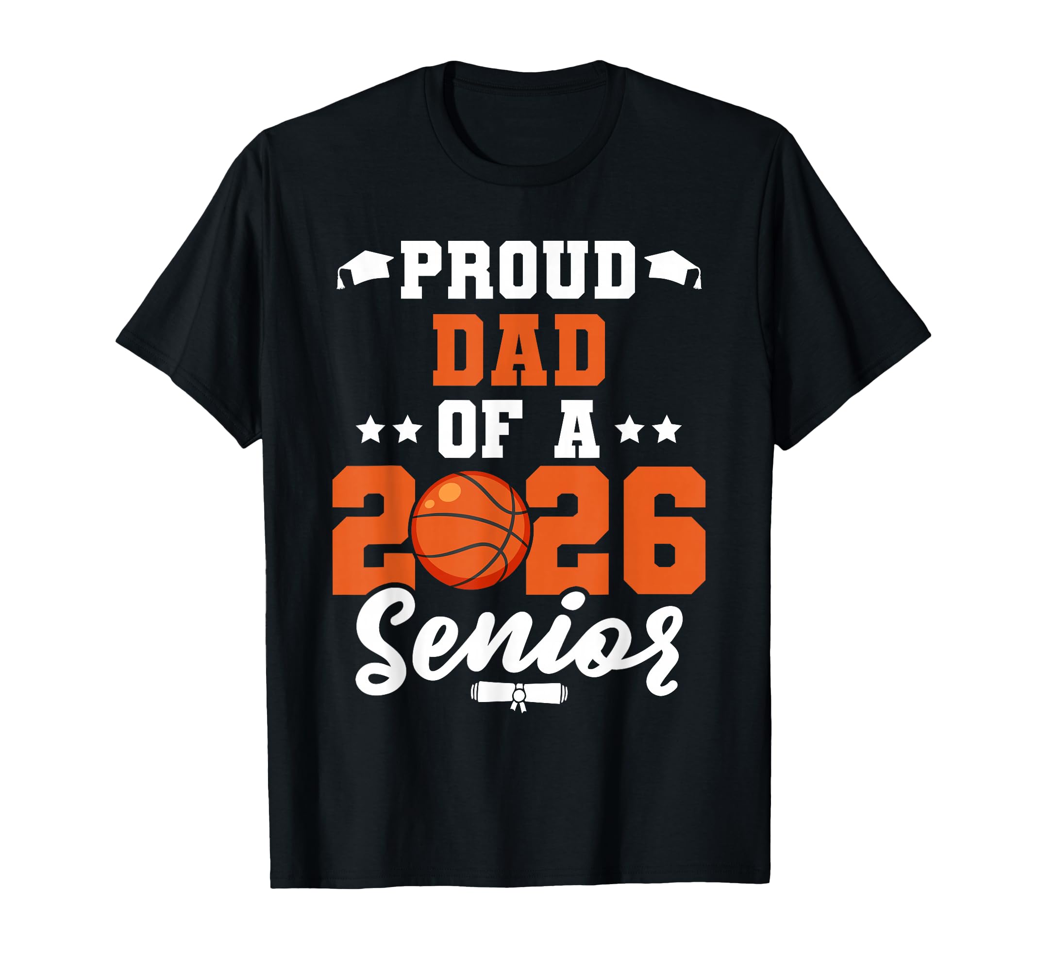 Class 2026 Senior Year Basketball Dad T-Shirt - Trendy Graphic Men Women - T-Shirt, Sweatshirt, Hoodie